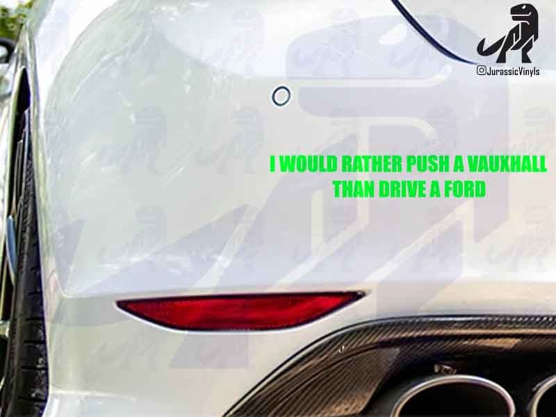I would rather push a Vauxhall than drive a ford