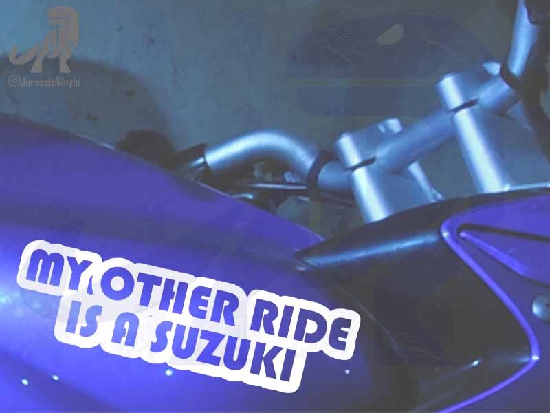 My Other Ride is a Suzuki