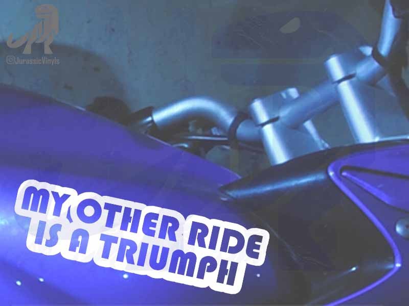 My Other Ride is a Triumph