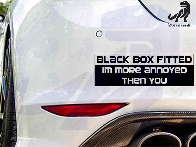 Black Box Im more Annoyed then You
